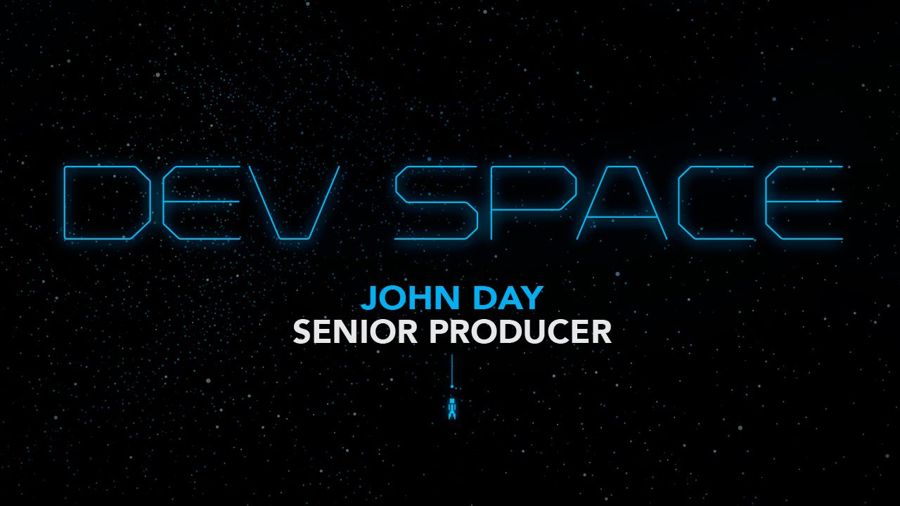 Dev Space: John Day - Senior Producer