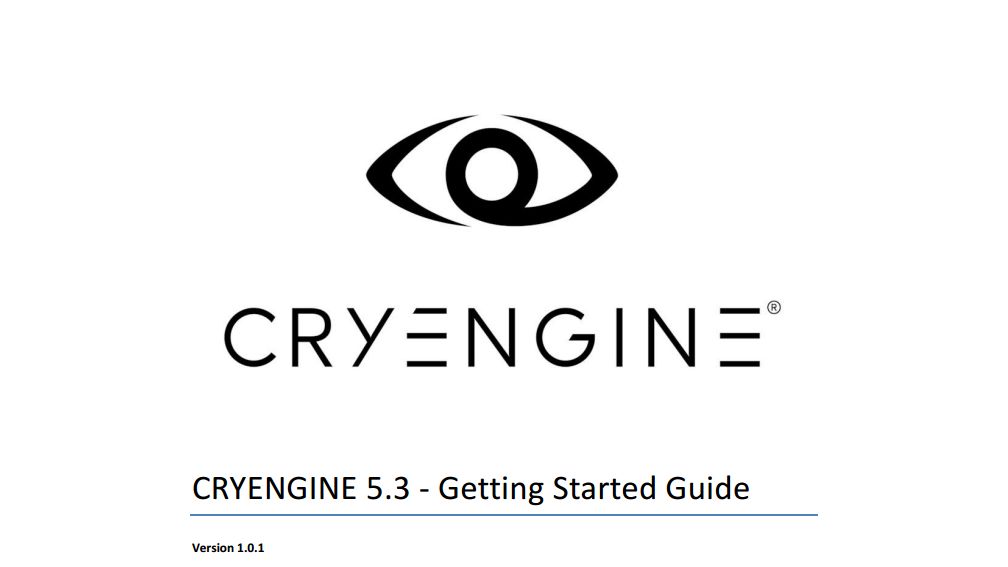New to CRYENGINE? Our Getting Started Guide has got you covered!