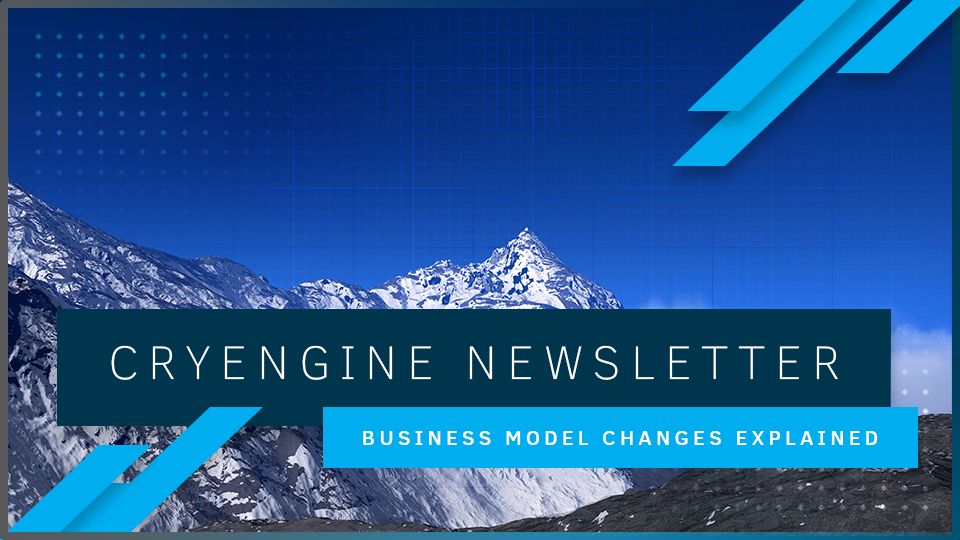 CRYENGINE Business Model Changes Explained