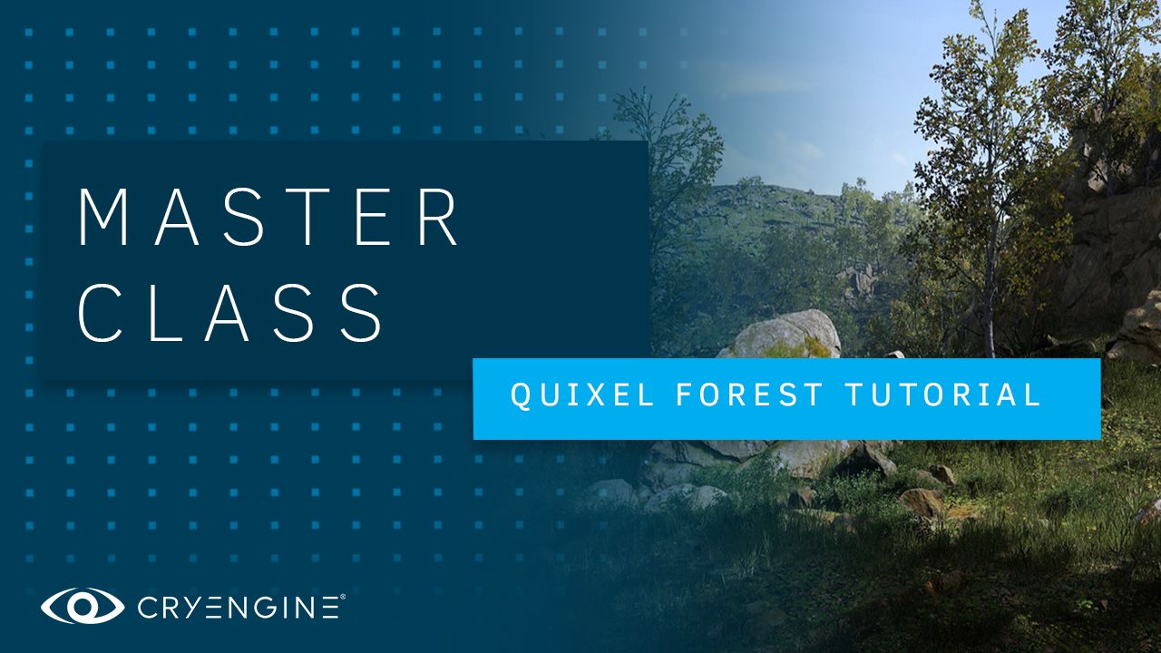 CRYENGINE Master Class: Creating a fabulous forest with Quixel Megascans
