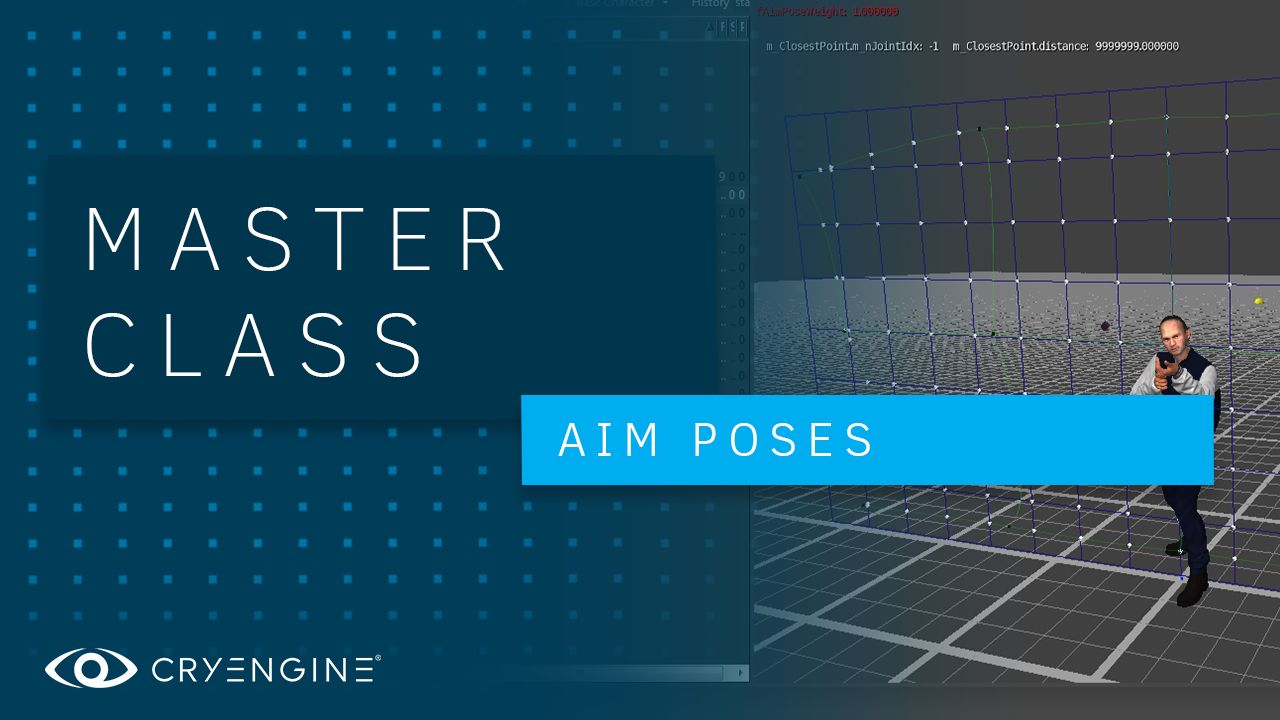 CRYENGINE Master Class: Aim Poses