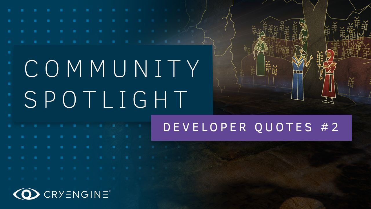 Why developers choose CRYENGINE - Part 2
