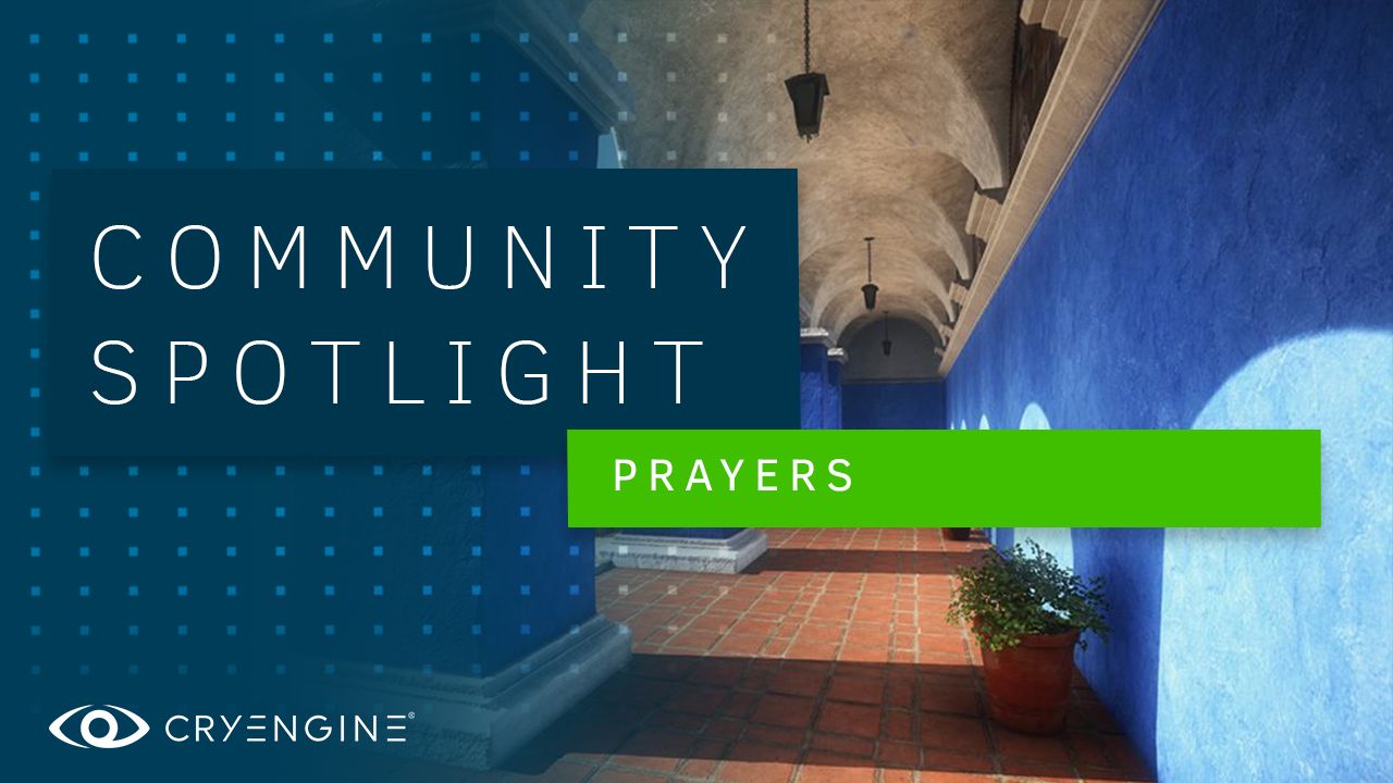 CRYENGINE Community Spotlight – ‘Prayers’ from Heion Studios