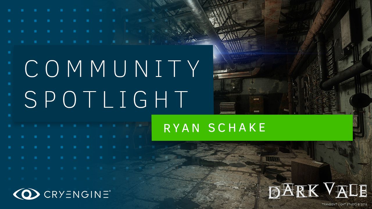 Developer Spotlight: Q&A with Ryan Schake - from the CRYENGINE community to Naughty Dog