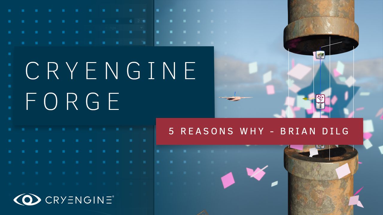 CRYENGINE Forge: Five reasons to choose CRYENGINE for your next game