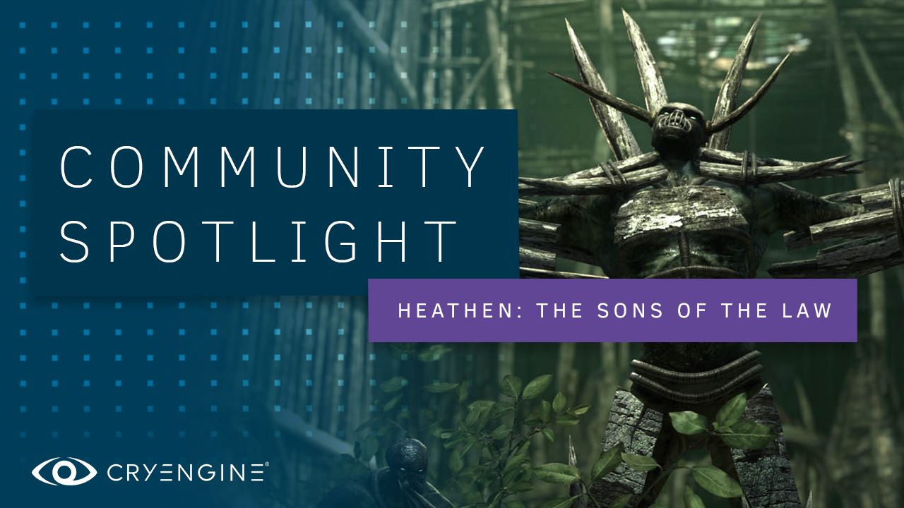 CRYENGINE Developer Spotlight: Heathen